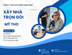 Dịch Vụ Xây Dựng Trọn Gói Tại Mỹ Tho – Giải Pháp Hoàn Hảo Cho Ngôi Nhà Mơ Ước