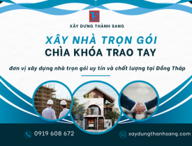 Xây nhà trọn gói tại Đồng Tháp
